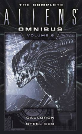 The Complete Aliens Omnibus by Diane Carey & John Shirely