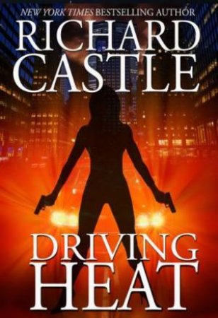 Driving Heat by Richard Castle