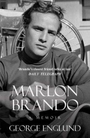 Marlon Brando: A Memoir by George Englund