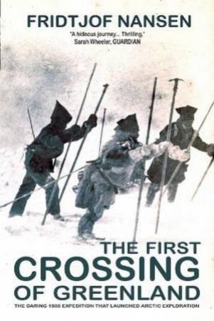 The First Crossing of Greenland by Fridtjof Nansen