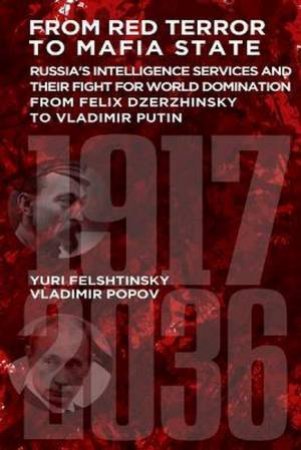 From Red Terror to Mafia State by Y. Felshtinsky