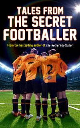 Tales from the Secret Footballer by Unknown