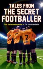 Tales from the Secret Footballer