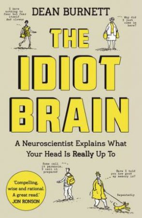 The Idiot Brain by Dean Burnett