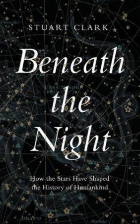 Beneath The Night by Stuart Clark