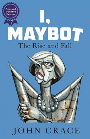 I, Maybot by John Crace