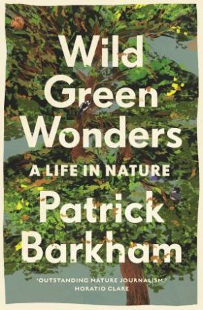 Wild Green Wonders by Patrick Barkham