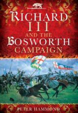 Richard III and the Bosworth Campaign