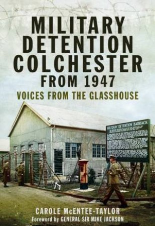 Military Detention Colchester from 1947 by MCENTEE-TAYLOR CAROLE