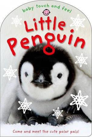 Baby Touch And Feel: Little Penguin by Various