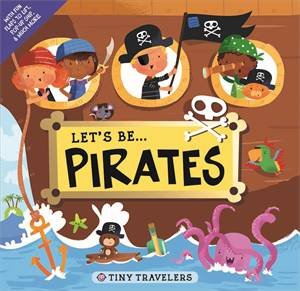 Let's Be... Pirates by Tiny Travellers