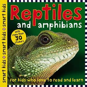 Smart Kids: Reptiles And Amphibians by Roger Priddy