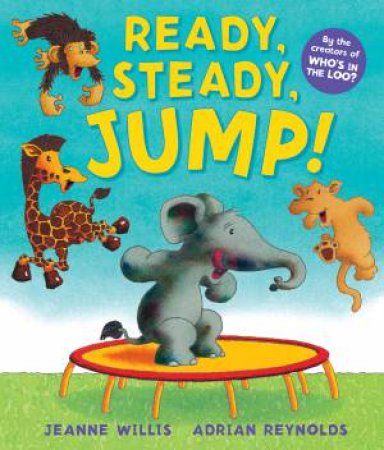 Ready, Steady, Jump! by Jeanne Willis