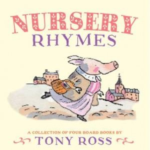 My First Nursery Rhymes Board Book Collection by Tony Ross