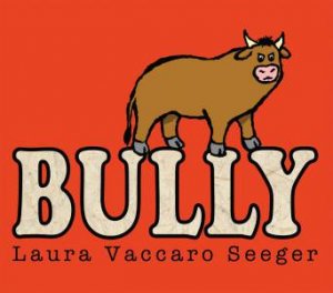 Bully by Laura Vaccaro Seeger