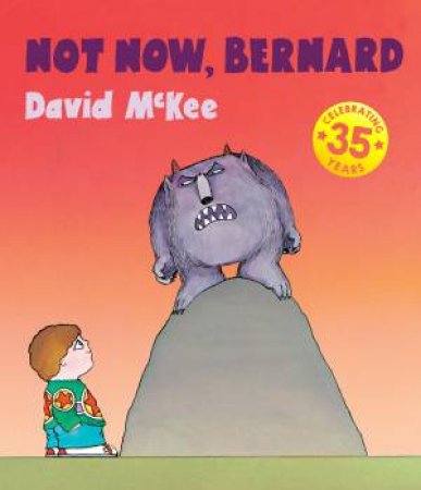 Not Now, Bernard by David McKee