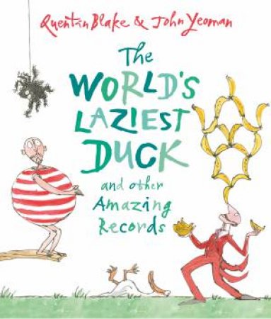 The World's Laziest Duck: And Other Amazing Records by Quentin Blake, John Yeoman