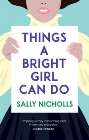 Things A Bright Girl Can Do by Sally Nicholls