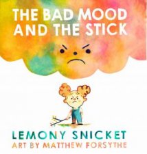 The Bad Mood And The Stick