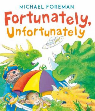 Fortunately, Unfortunately by Michael Foreman