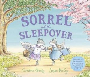 Sorrel And The Sleepover by Corrinne Averiss & Susan Varley