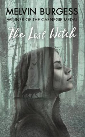 The Lost Witch by Melvin Burgess