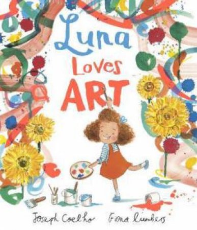 Luna Loves Art by Joseph Coelho & Fiona Lumbers