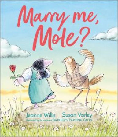 Marry Me, Mole? by Jeanne Willis & Susan Varley