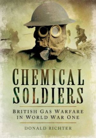 Chemical Soldiers by RICHTER DONALD