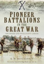 Pioneer Battalions in the Great War