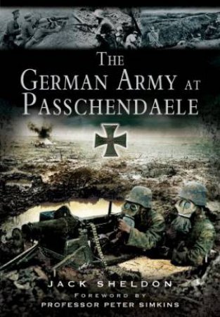 German Army at Passchendaele by SHELDON JACK