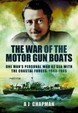 War of the Motor Gun Boats by CHAPMAN A J