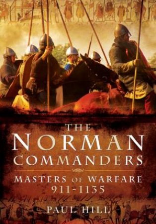 Norman Commanders by PAUL HILL