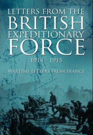 Letters from the British Expeditionary Force 1914-1915 by GLEICHEN EDWARD