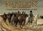 Napoleon on Campaign Classic Images of Napoleon at War