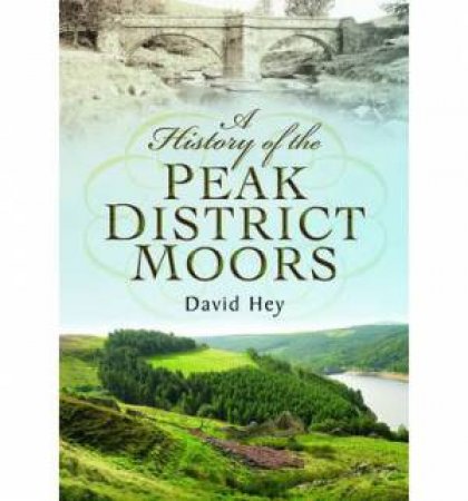 History of the Peak District Moors by HEY DAVID