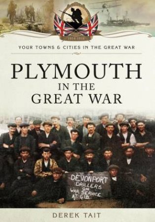 Plymouth in the Great War by TAIT DEREK