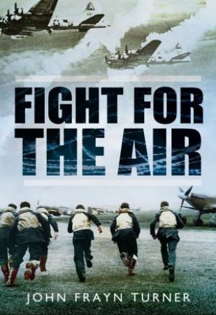 Fight For The Air by John Frayn Turner