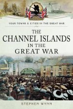 Channel Islands In The Great War