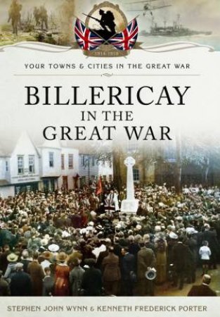 Billericay in the Great War by STEPHEN JOHN WYNN