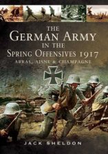 German Army in the Spring Offensives 1917