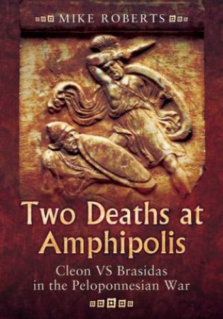 Two Deaths at Amphipolis by MIKE ROBERTS