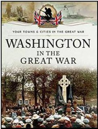 Washington in the Great War by WELSH PETER