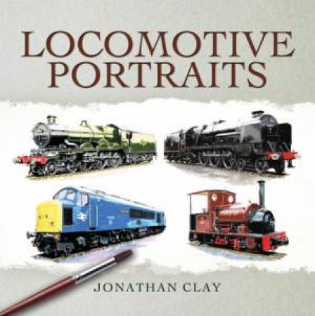 Locomotive Portraits by JONATHAN CLAY