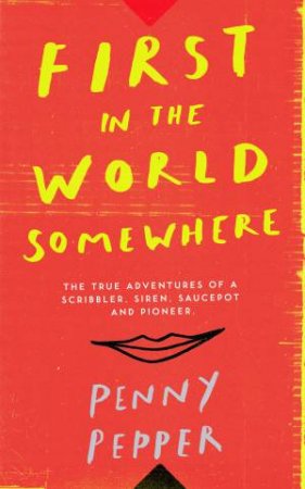 First in the World Somewhere by Penny Pepper