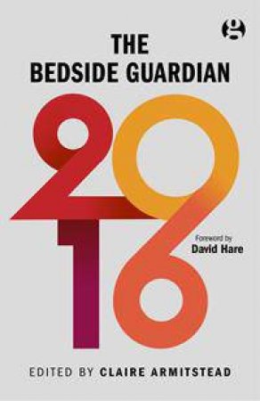 The Bedside Guardian 2016 by Claire Armitstead 