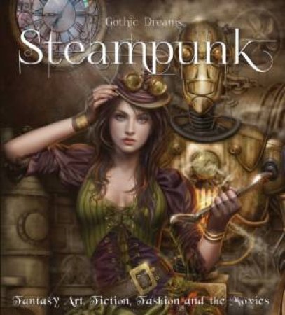 Steampunk: Gothic Dreams by WINCHESTER HENRY