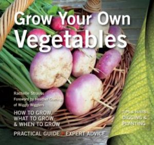 Grow Your Own Vegetables by STRAUSS RACHELLE