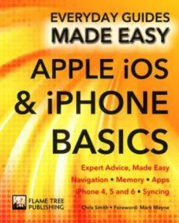 Apple iOS and iPhone, Basics: Everyday Guides Made Easy by WALLACE JAMES