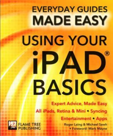 Using Your iPad Basics: Everyday Guides Made Easy by STABLES JAMES